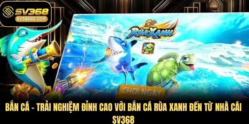 bắn cá rùa xanh
